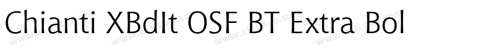 Chianti XBdIt OSF BT Extra Bold Italic字体转换